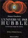 L'univers vu par Hubble : Le nouveau visage du cosmos par Goodwin