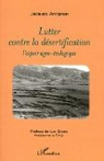 Lutter Contre la Desertification l'Espoir Agro Ecologique par Arrignon