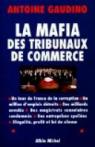 Mafia des tribunaux de commerce par Gaudino/Antoine