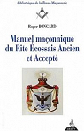 Manuel maonnique du rite cossais ancien et accept (Collection Histoire et tradition) par Bongard