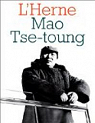 Mao Tse Toung. Cahiers de l'Herne par Les Cahiers de l`Herne