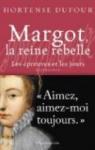 Margot, la reine rebelle par Dufour