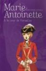 Marie-Antoinette, Tome 2 : A la cour de Versailles par Silvestre