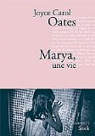 Marya, une vie par Oates