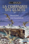La Compagnie des Glaces, tome 29 : Mausole pour une locomotive par Arnaud