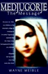 Medjugorje: The Message (Christian Classics) par Weible