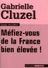 Méfiez-vous de la France bien élevée ! par Cluzel