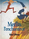 Merlin l'enchanteur par Pépin