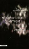 Métaphysique quantique par Ortoli