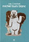 Michel l'ours blanc par Colombet
