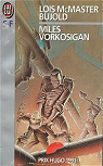 La saga Vorkosigan, tome 6 : Miles Vorkosigan par McMaster Bujold