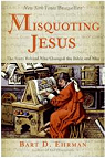 Misquoting Jesus: The Story Behind Who Changed the Bible and Why par Ehrman