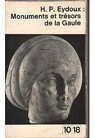 Monuments et trésors de la Gaule. Les récentes découvertes archéologiques par Eydoux