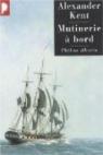 Une aventure de Richard Bolitho, tome 8 : Mutinerie à bord par Reeman