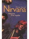 Nirvana : Histoire d'un mythe par Azerrad