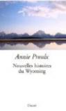 Nouvelles histoires du Wyoming par Proulx
