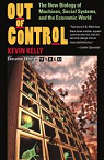 Out of Control : The New Biology of Machines, Social Systems, and the Economic World par Kelly