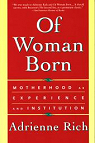 Of Woman Born: Motherhood as Experience and Institution par Rich