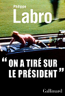 ''On a tiré sur le président'' par Labro