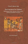 Oral Literature for Children: Rethinking Orality, Literacy, Performance, and Documentation Practices par Mushengyezi
