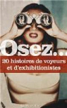 Osez... 20 histoires de voyeurs et d'exhibitionnistes par Bonbecque