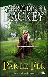 Par le fer : La Légende de Kerowyn par Lackey