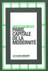 Paris, capitale de la modernité par Harvey