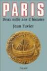 Paris : Deux mille ans d'histoire par Favier
