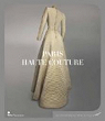 Paris haute couture : Catalogue d'exposition par Saillard