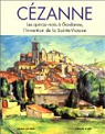 Paul Czanne.  Les Quinze Mois  Gardanne, l'invention de la Sainte-Victoire par Deleuil