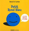 Petit Rond Bleu : Un livre pop-up à toucher par Carter