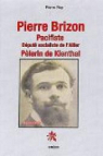 Pierre Brizon pacifiste : Dput socialiste de l'Allier, plerin de Kienthal par Roy