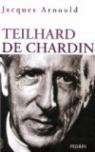 Pierre Teilhard de Chardin par Arnould