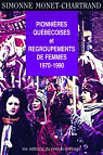 Pionnires qubecoises et regroupements de femmes d'hier  aujourd'hui, tome 1 par Monet-Chartrand