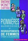 Pionnires qubecoises et regroupements de femmes d'hier  aujourd'hui, tome 2 : 1970-1990 par Monet-Chartrand