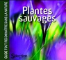 Plantes sauvages : Guide tout reconnaitre dans la nature par Chaib