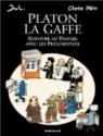 Platon La Gaffe : Survivre au travail avec les philosophes par Pépin
