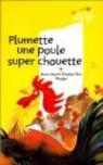 Plumette, une poule super chouette par Desplat-Duc