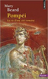 Pompéi : La vie d'une cité romaine par Beard