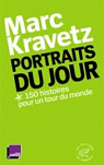 Portraits du jour, 150 histoires pour un tour du monde par Kravetz