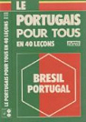 Le portugais pour tous en 40 lecons par Pocket