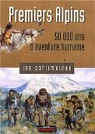 Premiers alpins : 50 000 ans d'aventure humaine par Bintz