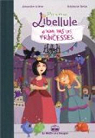 Princesse Libellule, tome 2 : Princesse Libellule n'aime pas les princesses par Bellat