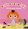 Princesse Lili : Prte pour le bal ! par Pakita