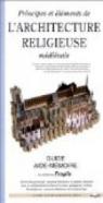 Principes et éléments de l'architecture religieuse médiévale par Henry-Claude