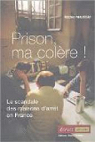Prison, ma colre ! : Le scandale des maisons d'arrt en France par Niaussat