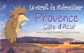 Provence Cte d'Azur - Le carnet du vadrouilleur. Guide de voyage interactif pour curieux en herbe par Vent des Hove