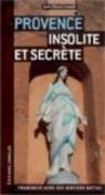 Provence insolite et secrète par Cassely