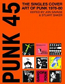 Punk 45: The Singles Cover Art of Punk 1975-80 par Savage