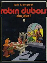Robin Dubois, tome 8 : Dur, dur ! par Turk